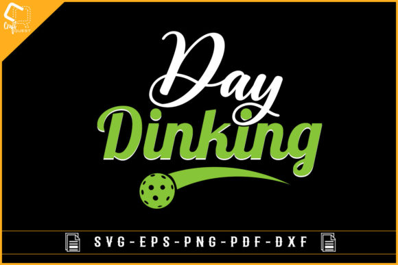 Day Dinking Funny Pickleball Drinking Graphics for Crafts