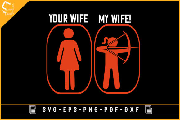 Funny Archery Your Wife My Wife Graphics for Crafts