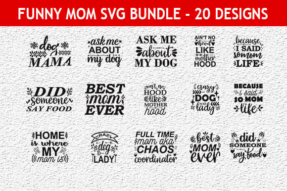 Funny Mom 44 Quotes Designs Bundle for Crafts and Graphics