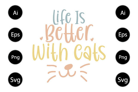 Life’s Better With Cats, Funny Cat Shirt: A Graphic Design Asset for Crafts and Marketing