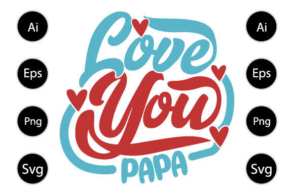 Love You Papa Graphic Design Asset