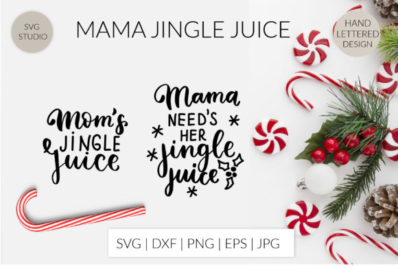 Mama Needs Her Jingle Juice Graphics