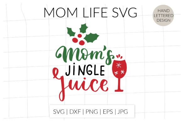 Moms Jingle Juice Graphics for Christmas Crafts