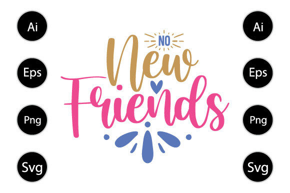 No New Friends Graphic for Crafts