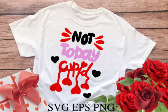 Not Today Cupid Graphics for Crafts