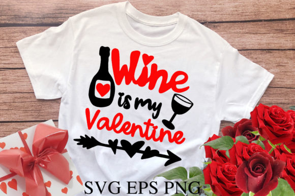 Wine is My Valentine Graphics for Crafts